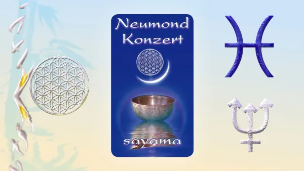 NeuMond~Konzert im Zeichen Fische - Planet Neptun