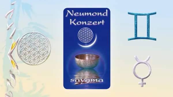 NeuMond~Konzert im Zeichen Zwilling - Planet Merkur