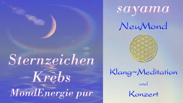 Sayama NeuMond~Konzert - Sternzeichen Krebs ~ Mond