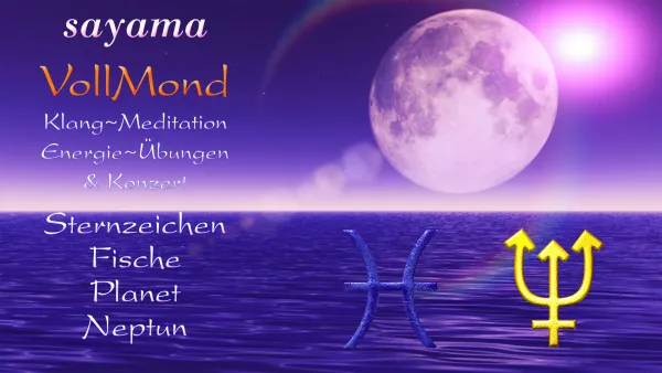 VollMond~Konzert mit EnergieUebungen & KlangMeditation im September: Stern~Zeichen Fische / Planet Neptun