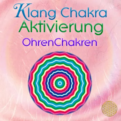 Klang Chakra Aktivierung ~ OhrenChakren