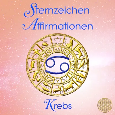 Sternzeichen Affirmationen ~ Krebs